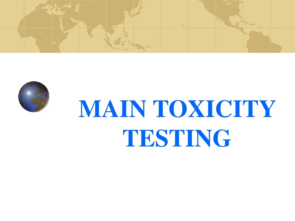 main toxicity testing