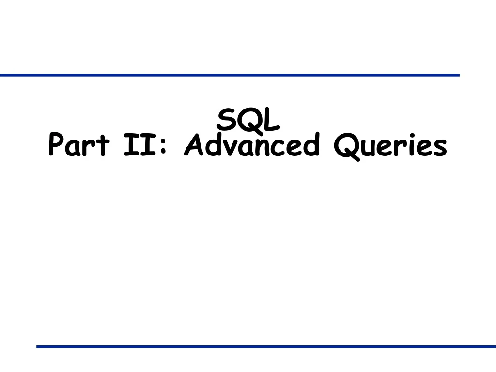 sql part ii advanced queries