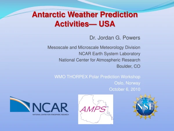 Dr. Jordan G. Powers Mesoscale and Microscale Meteorology Division NCAR Earth System Laboratory