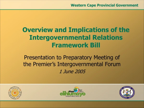 Presentation to Preparatory Meeting of the Premier’s Intergovernmental Forum 1 June 2005