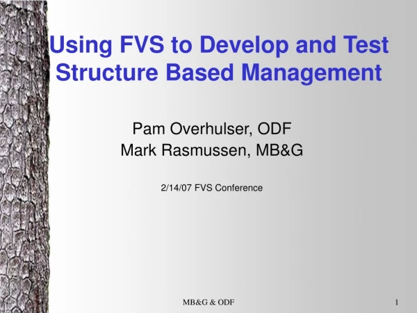 Using FVS to Develop and Test Structure Based Management