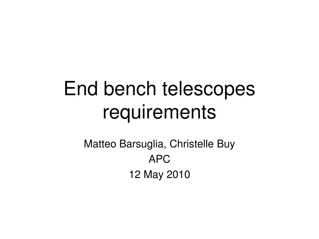 end bench telescopes requirements