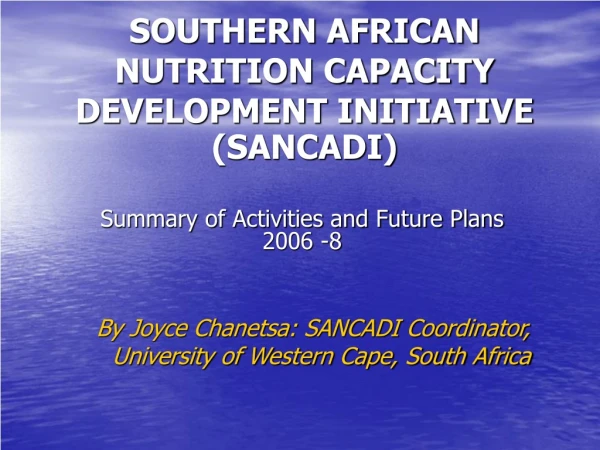 SOUTHERN AFRICAN NUTRITION CAPACITY DEVELOPMENT INITIATIVE  (SANCADI)