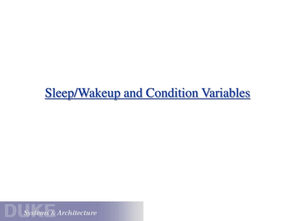 Sleep/Wakeup and Condition Variables