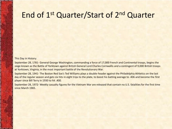 End of 1 st  Quarter/Start of 2 nd  Quarter