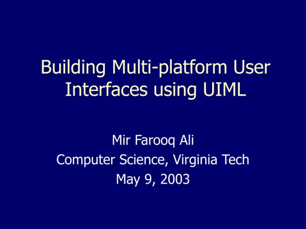 Mir Farooq Ali Computer Science, Virginia Tech May 9, 2003