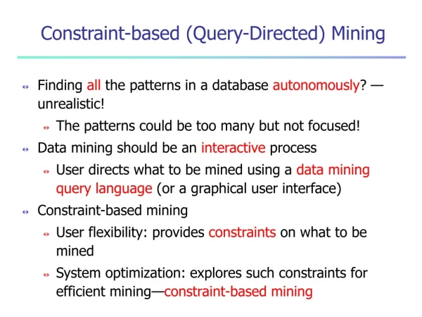 Constraint-based (Query-Directed) Mining