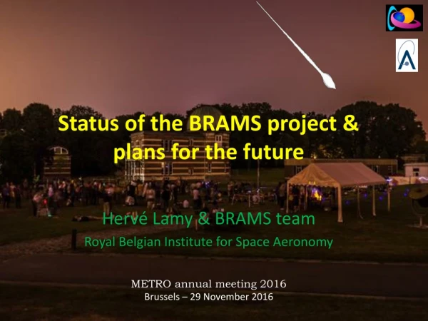 Status of the BRAMS project &amp;  plans for the future