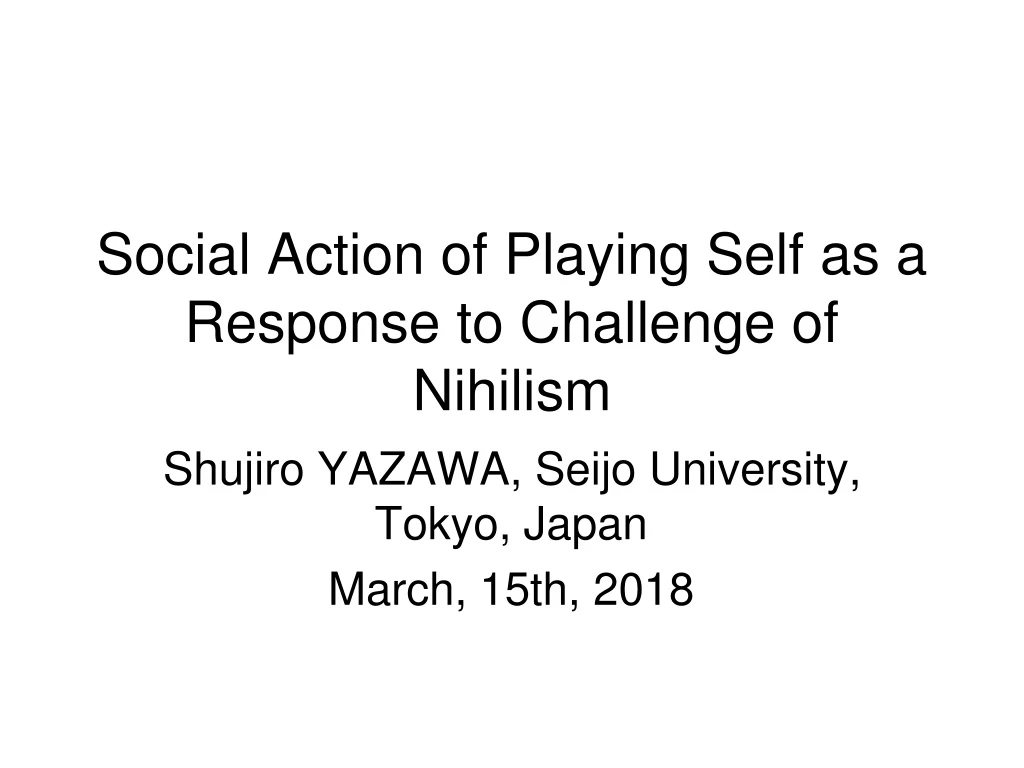 social action of playing self as a response to challenge of nihilism