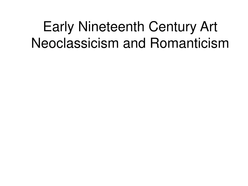 early nineteenth century art neoclassicism and romanticism