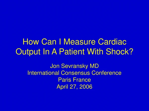 How Can I Measure Cardiac Output In A Patient With Shock?