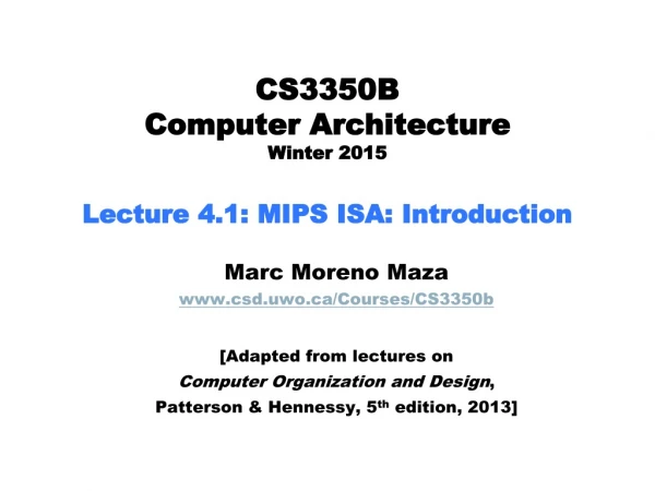 CS3350B  Computer Architecture  Winter 2015 Lecture 4.1: MIPS ISA: Introduction