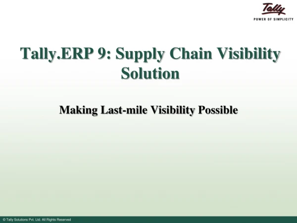 Tally.ERP  9: Supply  Chain Visibility  Solution