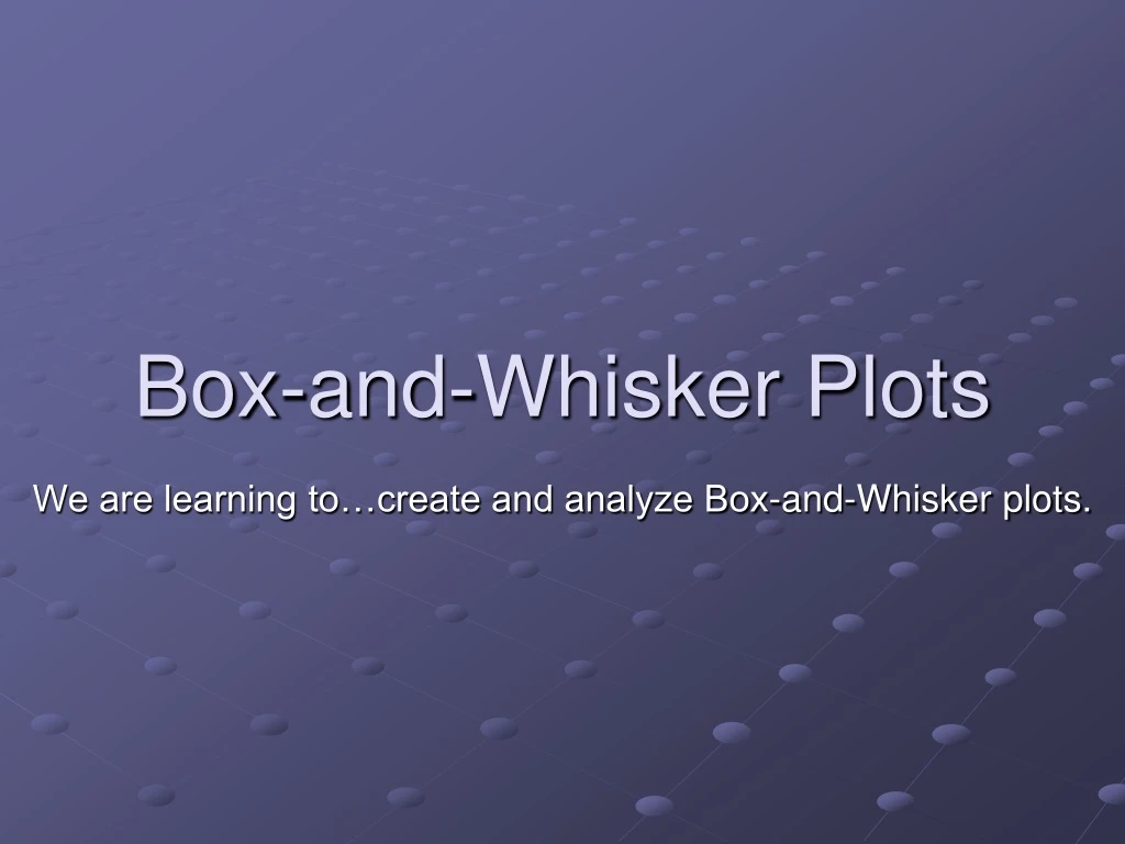 box and whisker plots