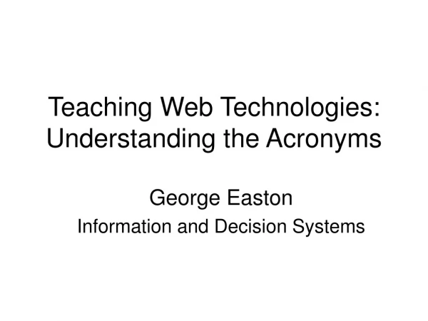 Teaching Web Technologies: Understanding the Acronyms