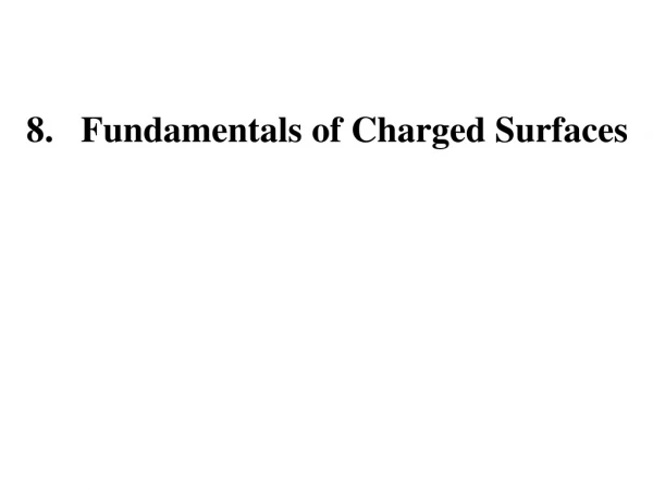 8.   Fundamentals of Charged Surfaces