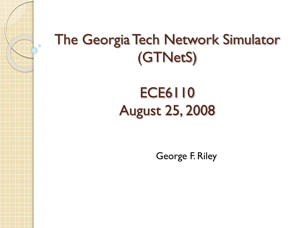 the georgia tech network simulator gtnets ece6110 august 25 2008