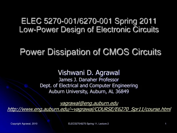 Vishwani  D.  Agrawal James J. Danaher Professor Dept. of Electrical and Computer Engineering