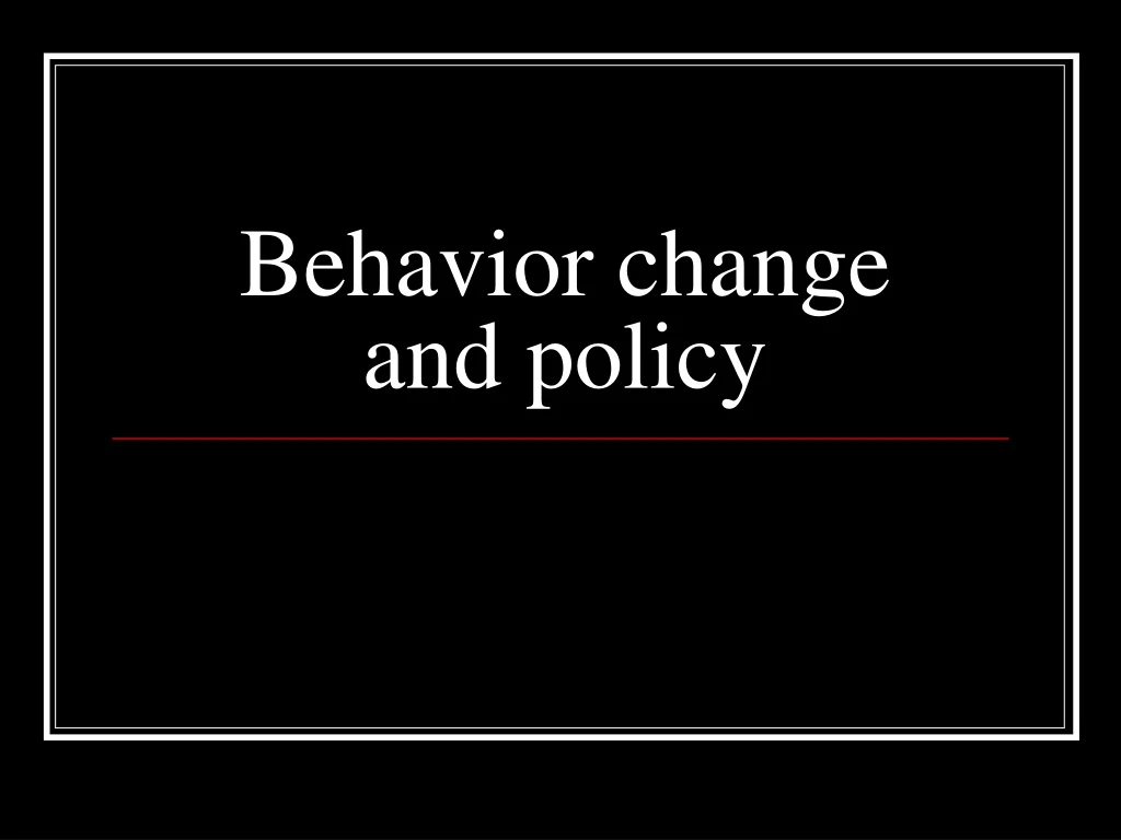 behavior change and policy