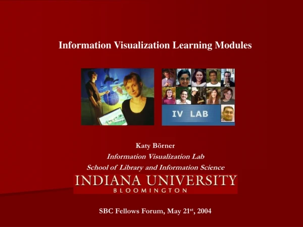 Information Visualization Learning Modules Katy Börner Information Visualization Lab