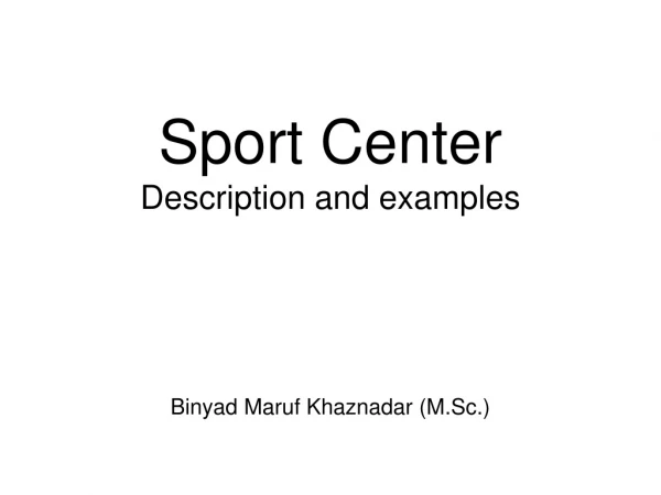 Sport Center Description and examples