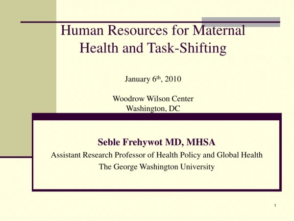 Seble Frehywot MD, MHSA Assistant Research Professor of Health Policy and Global Health