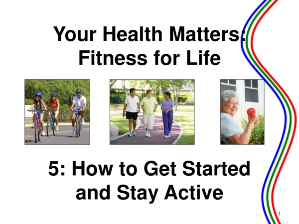5: How to Get Started and Stay Active