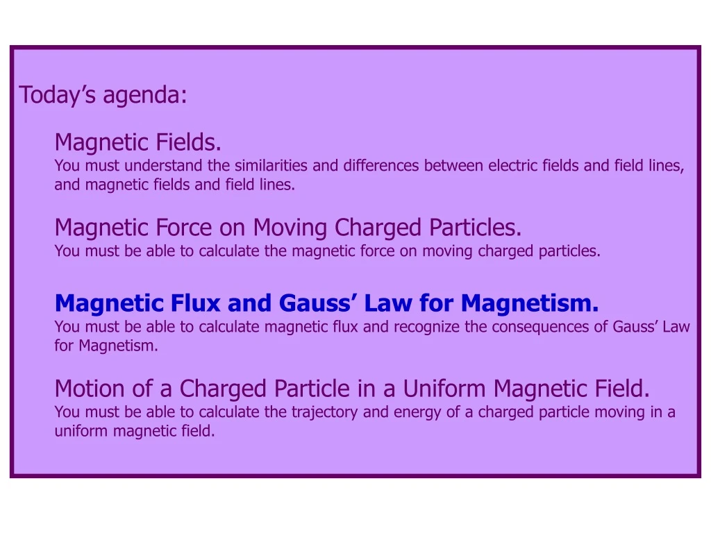 today s agenda magnetic fields you must