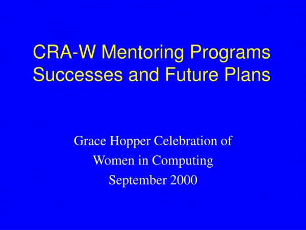CRA-W Mentoring Programs Successes and Future Plans