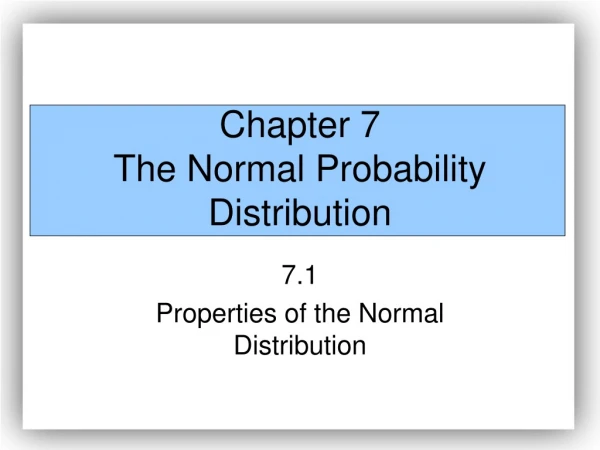 Chapter 7 The Normal Probability Distribution