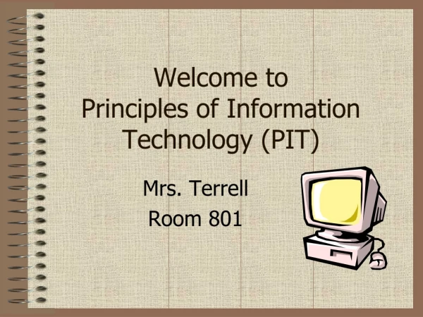 Welcome to  Principles of Information Technology (PIT)