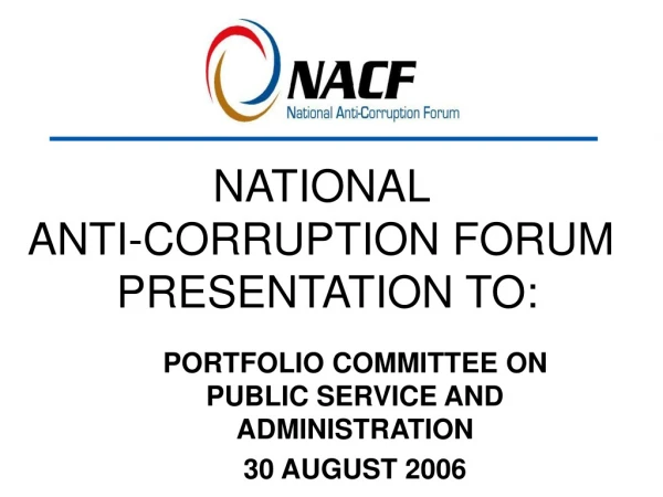 NATIONAL  ANTI-CORRUPTION FORUM  PRESENTATION TO: