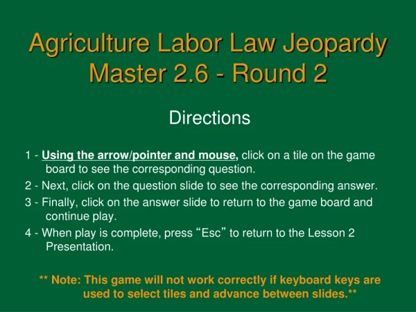 Agriculture Labor Law Jeopardy Master 2.6 - Round 2