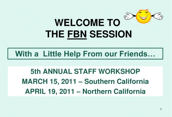 WELCOME TO                THE  FBN  SESSION