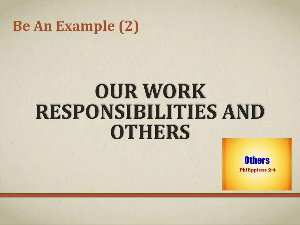 our work responsibilities and others