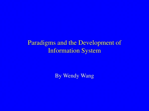 Paradigms and the Development of Information System