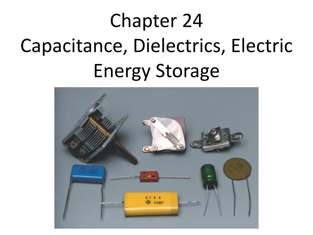 chapter 24 capacitance dielectrics electric energy storage