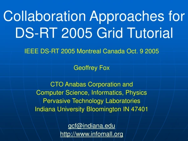 Collaboration Approaches for  DS-RT 2005 Grid Tutorial