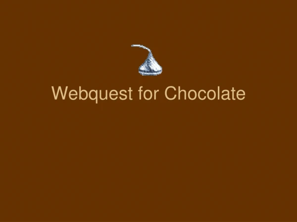 Webquest for Chocolate