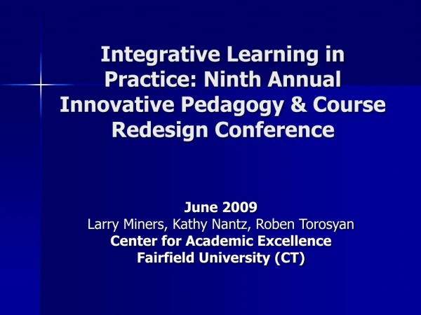 Integrative Learning in Practice: Ninth Annual Innovative Pedagogy &amp; Course Redesign Conference