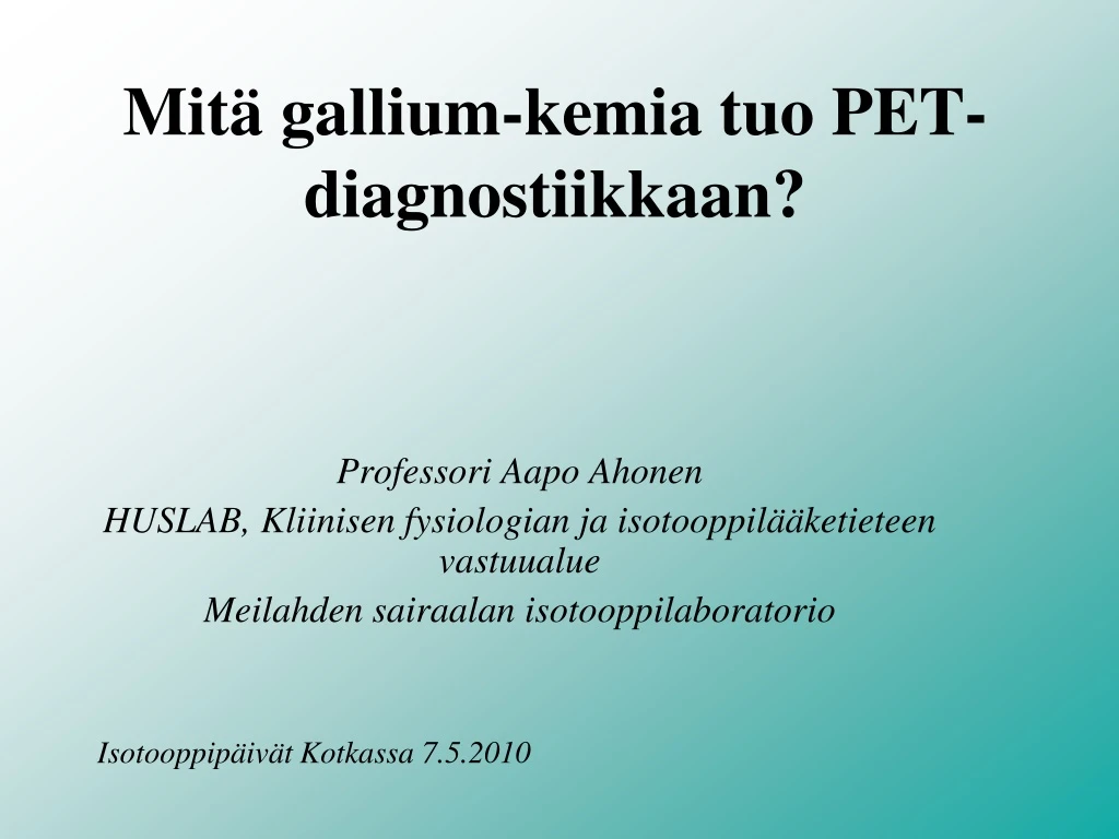 mit gallium kemia tuo pet diagnostiikkaan