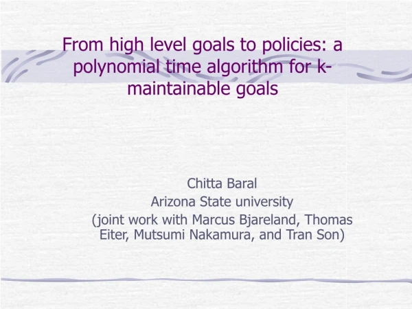 From high level goals to policies: a polynomial time algorithm for k-maintainable goals