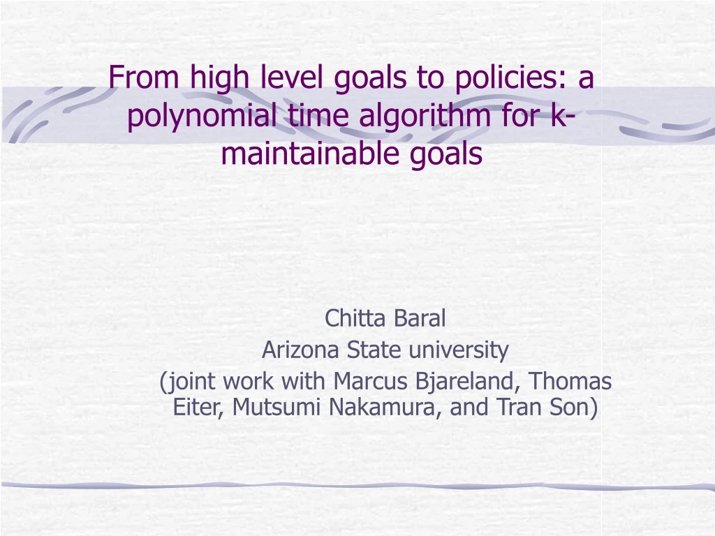 from high level goals to policies a polynomial time algorithm for k maintainable goals