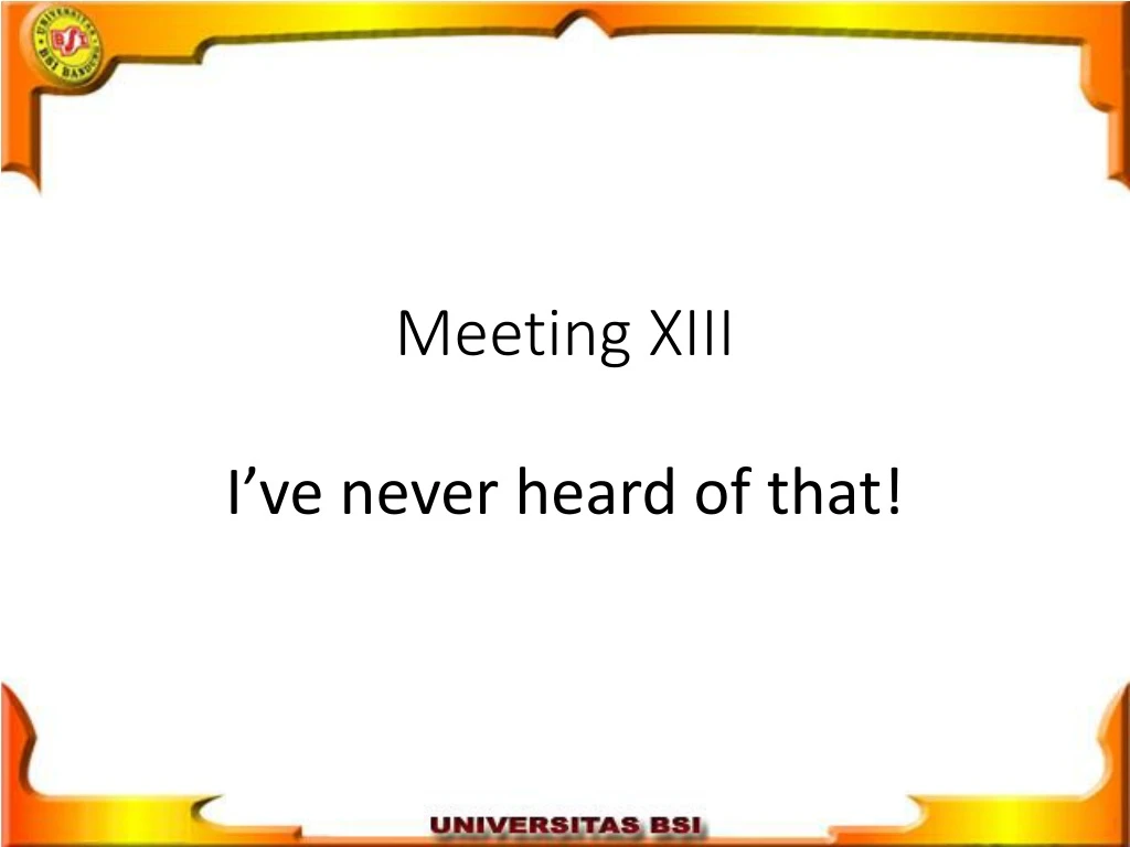 meeting xiii