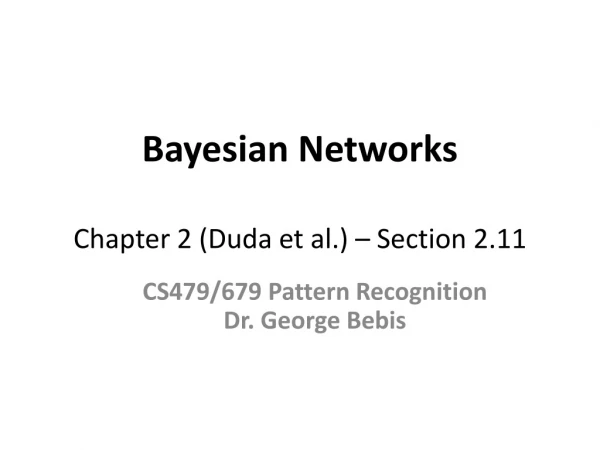 Bayesian Networks Chapter 2 (Duda et al.) – Section 2.11