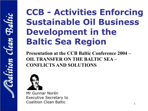 Mr Gunnar Norén  Executive Secretary to Coalition Clean Baltic