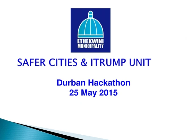 SAFER CITIES  &amp; ITRUMP  UNIT