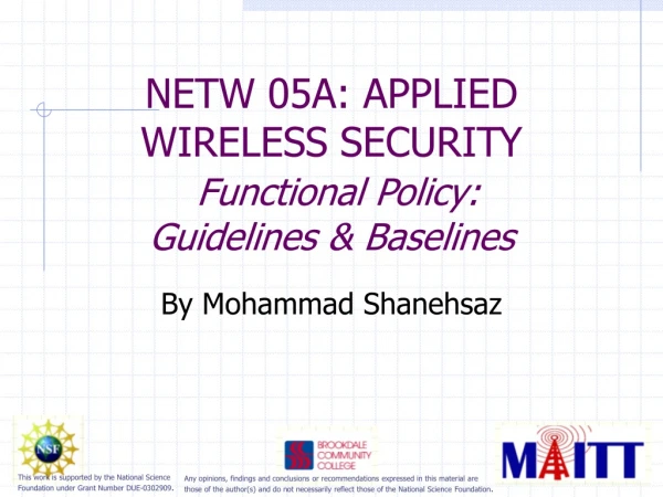 NETW 05A: APPLIED WIRELESS SECURITY  Functional Policy: Guidelines &amp; Baselines