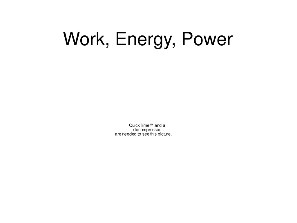 PPT - Work, Energy, Power PowerPoint Presentation, Free Download - ID ...