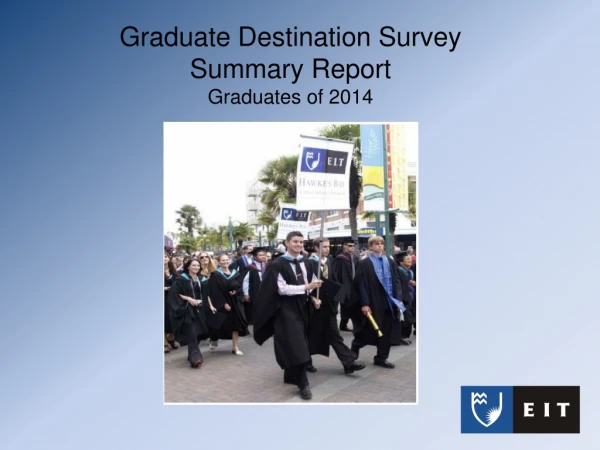 Graduate Destination Survey  Summary Report Graduates of 2014